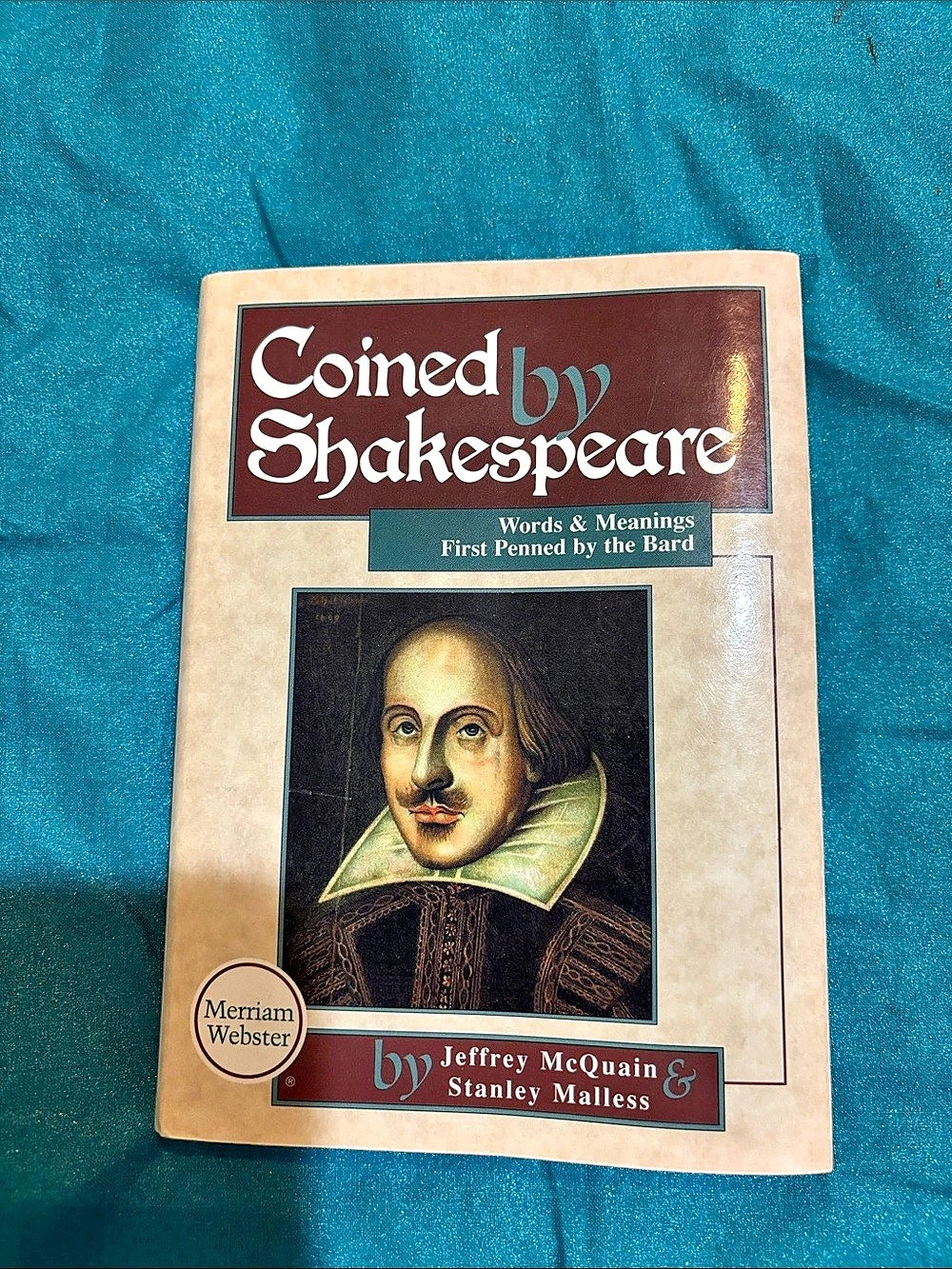Merriam-Webster Coined by Shakespeare: Words and Meanings First Penned by the